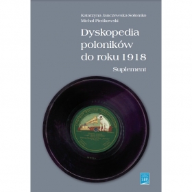 The Discopedia of Pre-1918 Polonics. Suplement. (Dyskopedia poloników do roku 1918. Suplement) (   1918 . .) (Miszol)